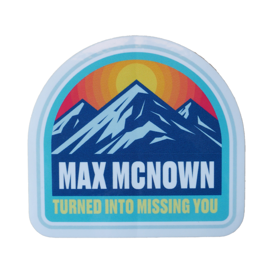 Turned Into Missing You Sticker